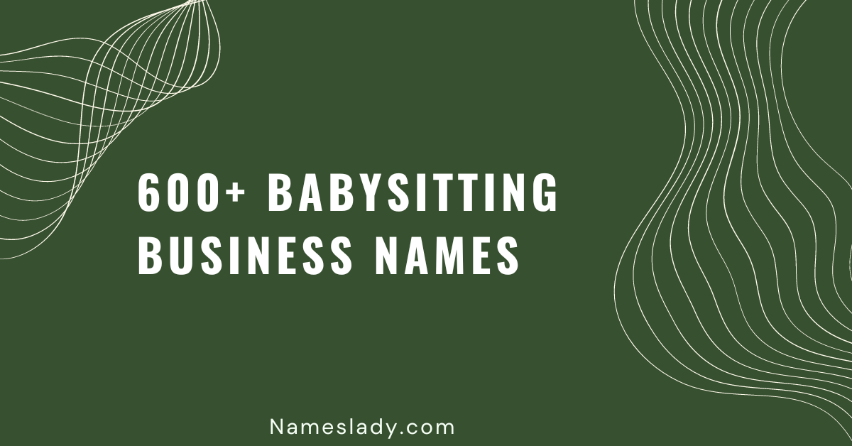 600-catchy-babysitting-business-name-ideas-you-can-use