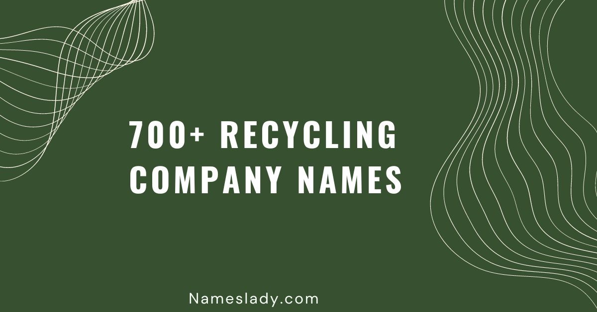 700-catchy-recycling-company-names-ideas