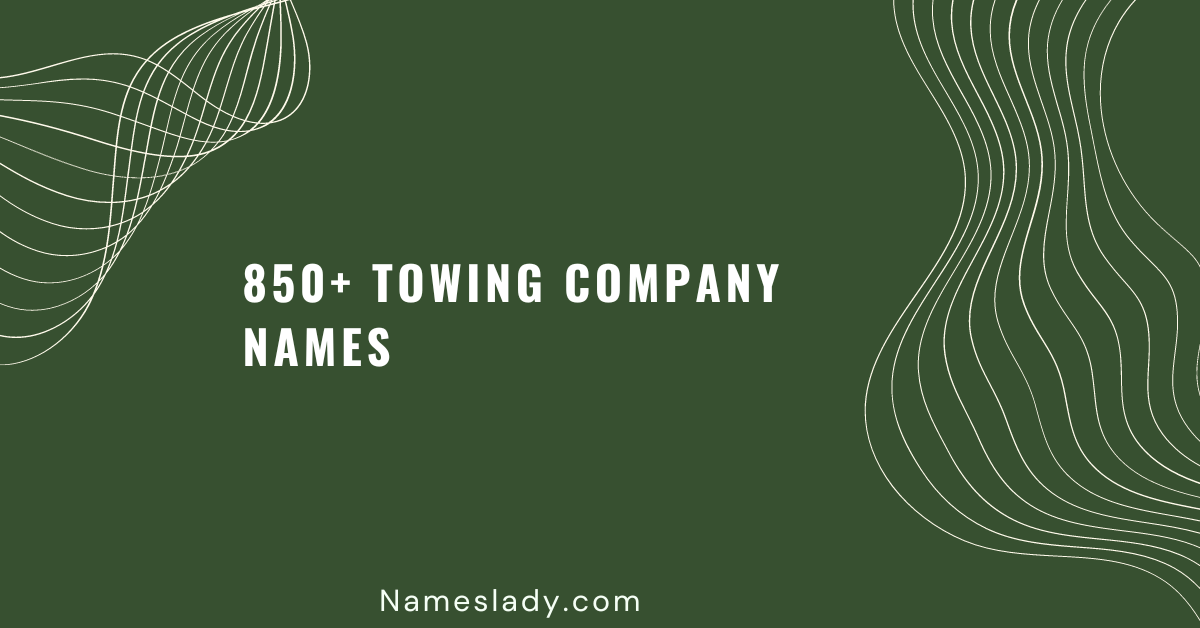 850-catchy-towing-company-names-ideas-suggestions