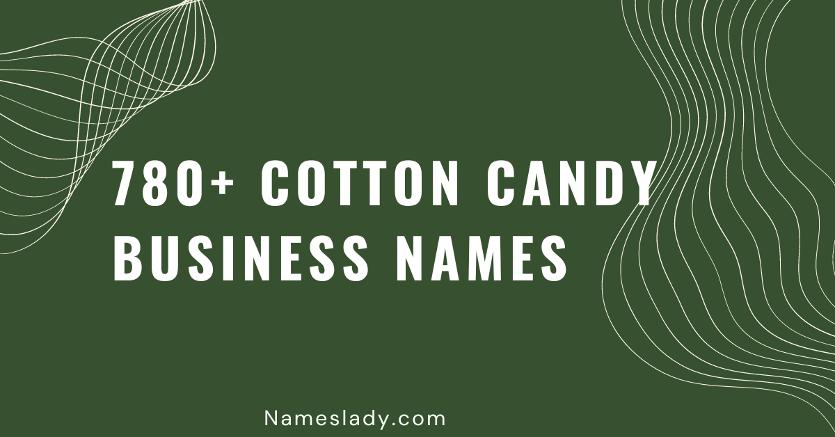 780-cool-unique-cotton-candy-business-names-ideas